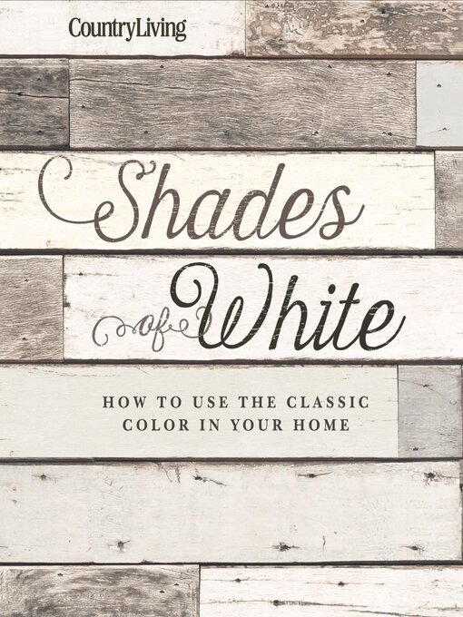 Title details for Country Living Shades of White by Country Living - Available
